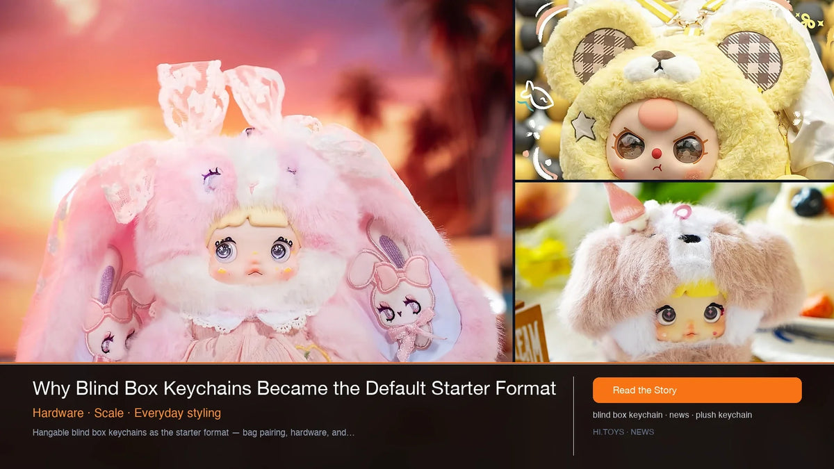 Why Blind Box Keychains Became the Default Starter Format — Hi.toys editorial cover