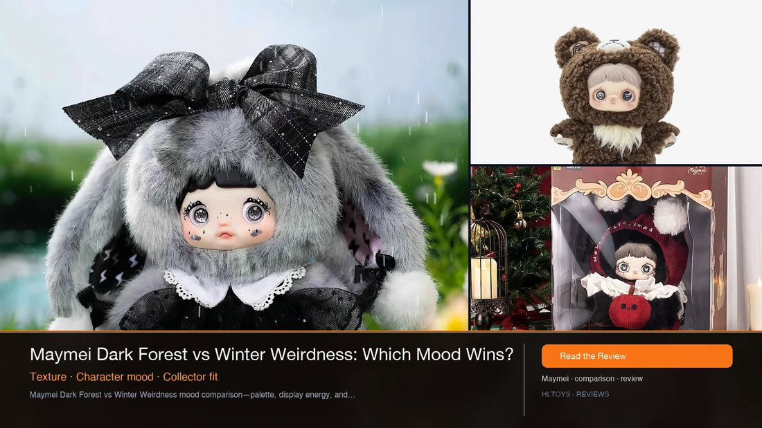 Maymei Dark Forest vs Winter Weirdness: Which Mood Wins? — Hi.toys editorial cover